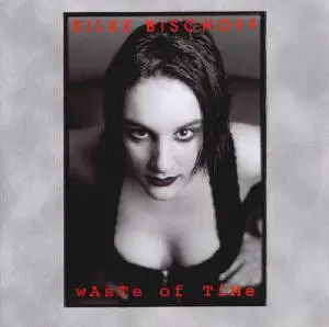 Silke Bischoff - Waste Of Time