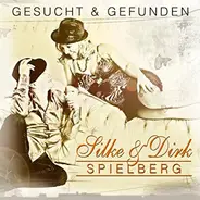 Silke & Dirk Spielberg - Gesucht & Gefunden