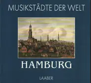 Silke Leopold - Musikstädte der Welt: Hamburg