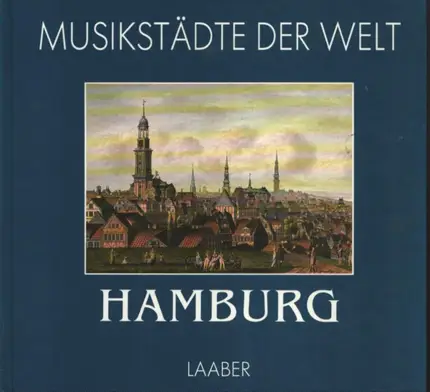 Silke Leopold - Musikstädte der Welt: Hamburg