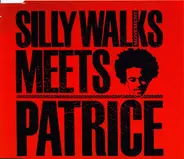 Silly Walks Movement Meets Patrice - Silly Walks Movement Meets Patrice