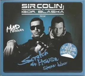 Sir Colin - Scratch Da House Show Bizz (Mad Forever)