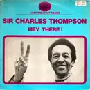 LP - Sir Charles Thompson - Hey There !