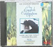 Sir Charles Groves - An English Celebration