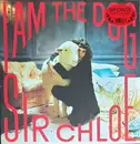 LP - Sir Chloe - I Am The Dog - Still Sealed