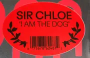 LP - Sir Chloe - I Am The Dog - Still Sealed