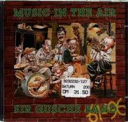 Sir Gusche Band - Music In The Air