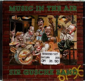 Sir Gusche Band - Music In The Air