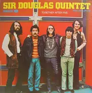 Sir Douglas Quintet - Together After Five