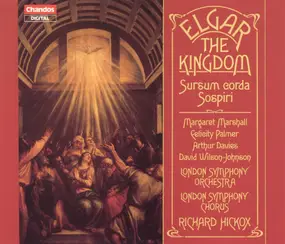 Sir Edward Elgar - The Kingdom / Sursum Corda / Sospiri