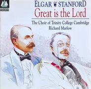 Sir Edward Elgar , Charles Villiers Stanford , The Choir Of Trinity College, Cambridge , Richard Ma - Great Is The Lord