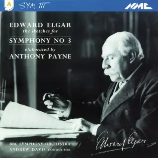 Sir Edward Elgar - The Sketches For Symphony No. 3, Elaborated By Anthony Payne