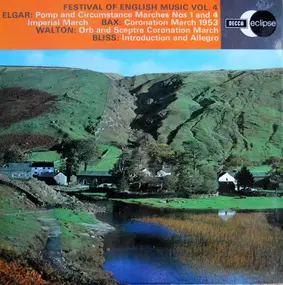 Sir Edward Elgar - Festival Of English Music Vol. 4