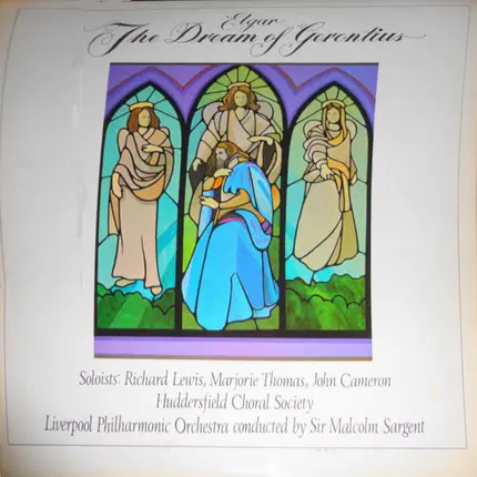 Sir Edward Elgar , Huddersfield Choral Society , Royal Liverpool Philharmonic Orchestra , Sir Malco - The Dream Of Gerontius, Op. 38
