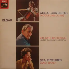Sir Edward Elgar - Cello Concerto / Sea Pictures