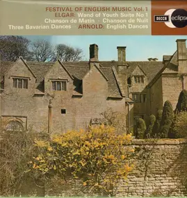 Sir Edward Elgar - Festival Of English Music Vol. 1