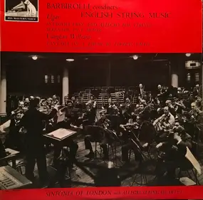 Sir Edward Elgar - Barbirolli Conducts English String Music