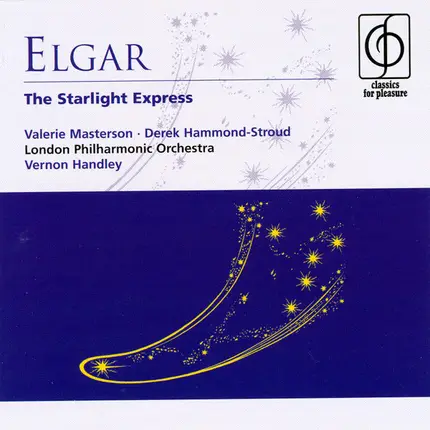 Sir Edward Elgar , Valérie Masterson , Derek Hammond-Stroud , London Philharmonic Orchestra , Verno - The Starlight Express (Incidental Music, Op. 78)