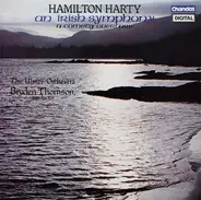 Sir Hamilton Harty - An Irish Symphony / A Comedy Overture