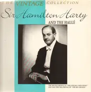 Sir Hamilton Harty and the Halle - The Vintage Collection