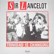 Sir Lancelot - Trinidad Is Changing