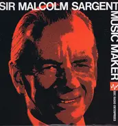 Sir Malcolm Sargent - Music Maker