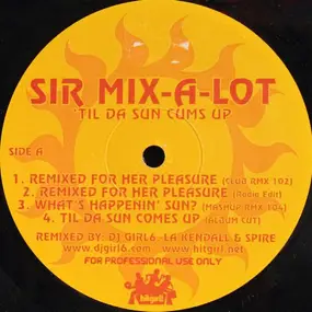Sir Mix-A-Lot - 'Til Da Sun Cums Up