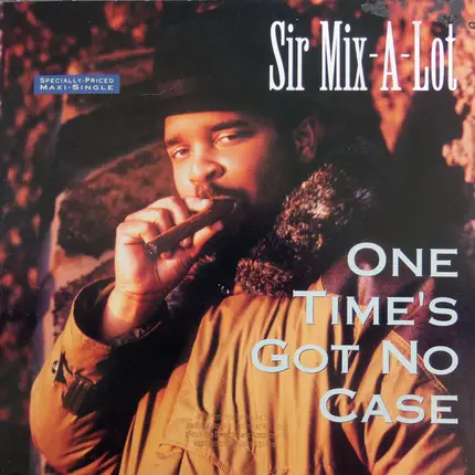 Sir Mix-A-Lot - One Time's Got No Case