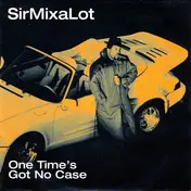 SirMixaLot - One Time's Got No Case