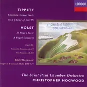 Tippett - Fantasia Concertante On A Theme Of Corelli, St. Paul's Suite, A Fugal Concerto, Concerto Grosso Op.