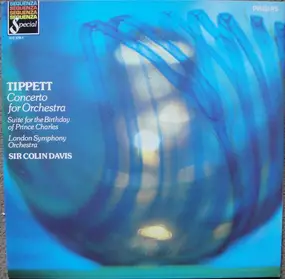 Tippett - Concerto For Orchestra; Suite For The Birthday Of Prince Charles