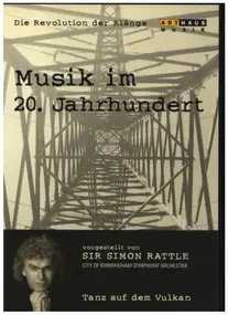 Sir Simon Rattle - Musik Im 20. Jahrhundert 1 - Tanz Auf Dem Vulkan