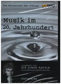 Sir Simon Rattle - Musik Im 20. Jahrhundert 3 - Klangfarbe