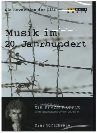 Sir Simon Rattle / City Of Birmingham Symphony Orchestra - Musik Im 20. Jahrhundert 4 - Drei Schicksale