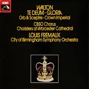 Sir William Walton , City Of Birmingham Symphony Orchestra Chorus , Choir Of Worcester Cathedral , - Te Deum ∙ Gloria / Orb & Sceptre ∙ Crown Imperial