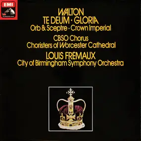 Sir William Walton - Te Deum ∙ Gloria / Orb & Sceptre ∙ Crown Imperial