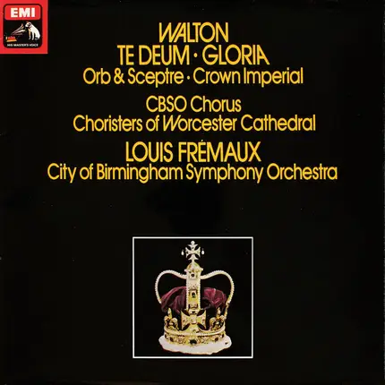 Sir William Walton , City Of Birmingham Symphony Orchestra Chorus , Choir Of Worcester Cathedral , - Te Deum ∙ Gloria / Orb & Sceptre ∙ Crown Imperial