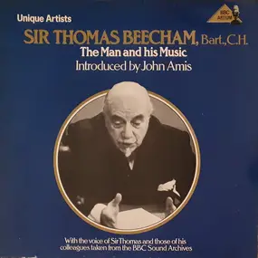 Sir Thomas Beecham - The Man And His Music