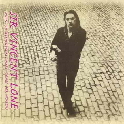 Sir Vincent Lone - When The Bridegroom Comes