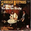 7inch Vinyl Single - Siracusa Brothers - I Want To Be In Italy