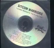 Sitcom Warriors - I've Been Waiting for This a Long Time