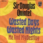 Sir Douglas Quintet - Wasted Days, Wasted Nights