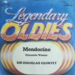 The Sir Douglas Quintet - Mendocino / Dynamite Woman