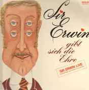 Sir Erwin - Gibt Sich Die Ehre