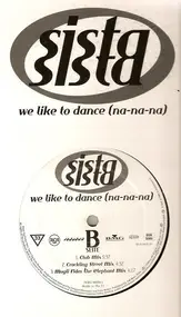 Sista Sista - We Like To Dance (Na-Na-Na)