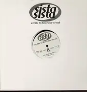 12'' - Sista Sista - We Like To Dance