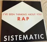 12inch Vinyl Single - Sistematic - I've Been Thinking About You (RAP)