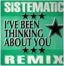 12inch Vinyl Single - Sistematic - I've Been Thinking About You (Remix)