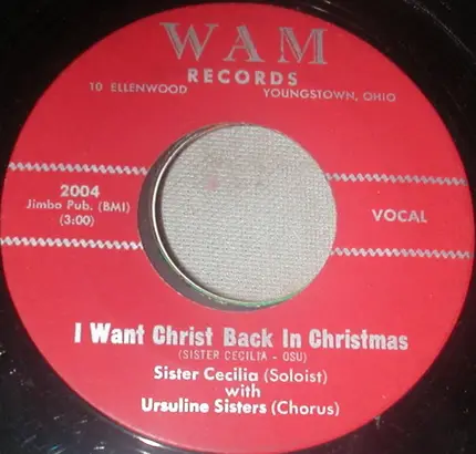 Sister Cecilla With Ursuline Sisters - Joey The Christmas Choir Boy / I Want Christ Back In Christmas