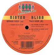 Sister Bliss - Future Pulse / The Future Is Now